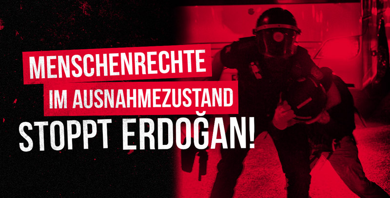 Menschenrechte im Ausnahmezustand – Stoppt Erdogan Stoppt Erdogan
